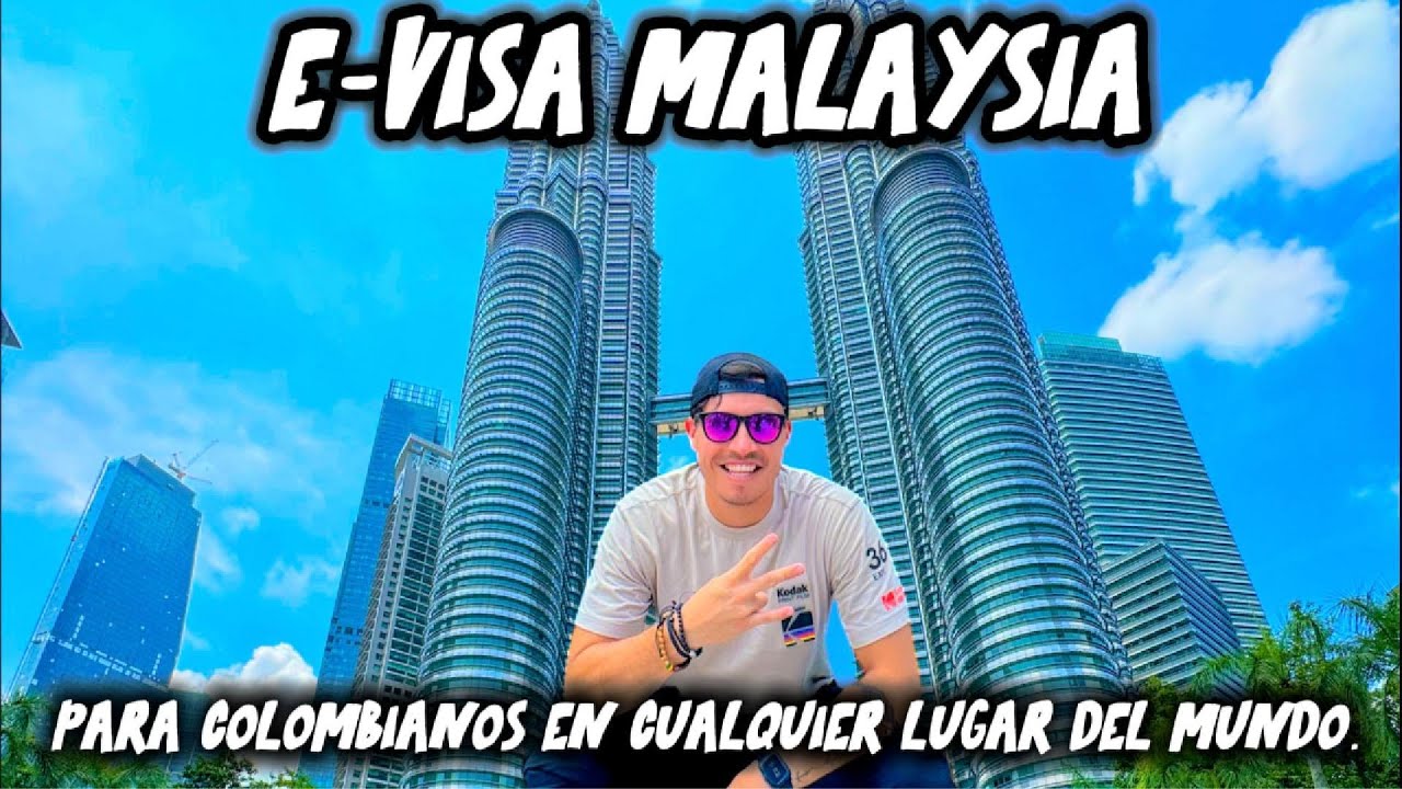 COMO APLICAR A LA VISA ELECTRONICA ( E-VISA) DE MALASIA  - Malaysia.