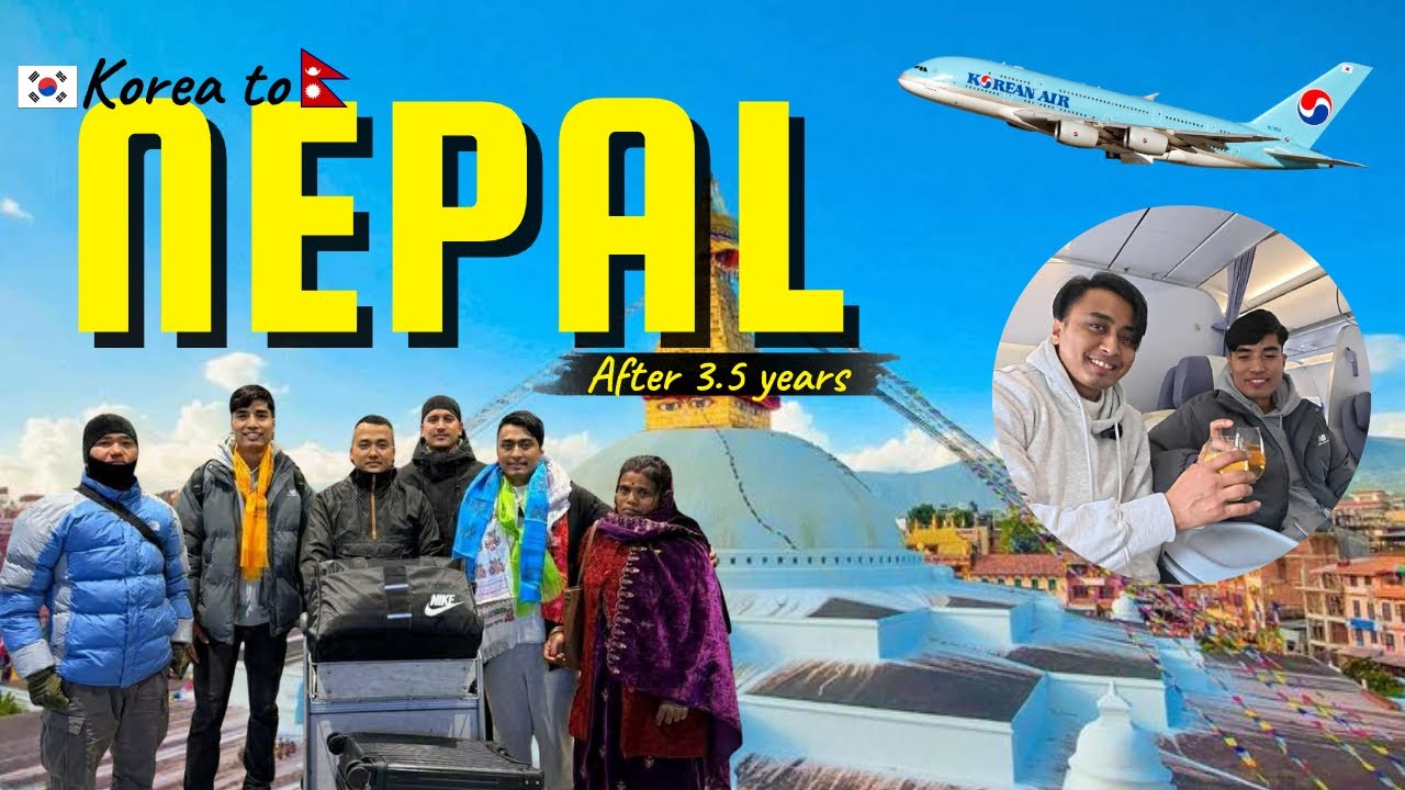 🇰🇷 Korea to Nepal 🇳🇵3.5 Years After | Emotional Homecoming ✈️ खासमा यो ट्राभल भ्लग हो कि फुड भ्लग 😂
