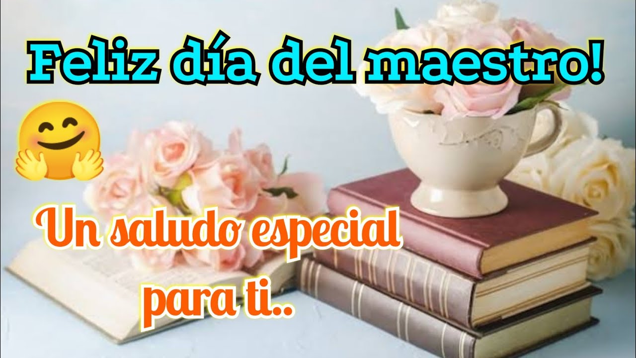 FELIZ D&Iacute;A DEL MAESTRO, un saludo especial para ti 🤗hermosas frases para el d&iacute;a del maestro