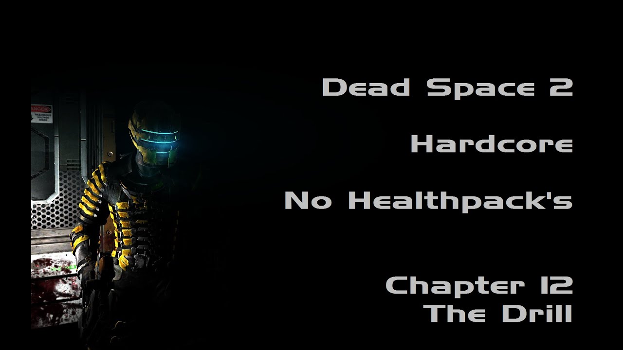 Dead Space 2 Gameplay - Hardcore - No Healthpacks - Chapter 12 The Drill