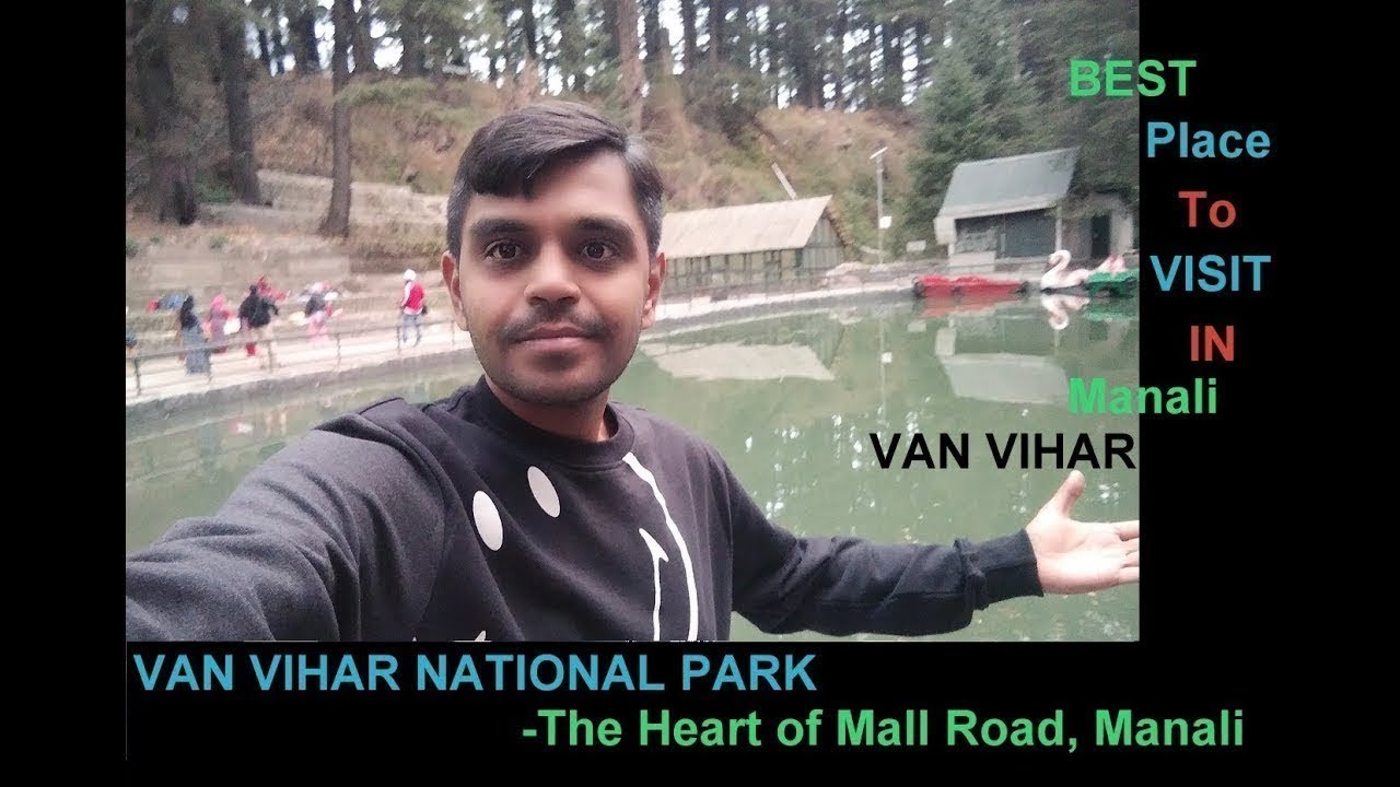 Van Vihar Park -The Heart of Mall Road Manali !!