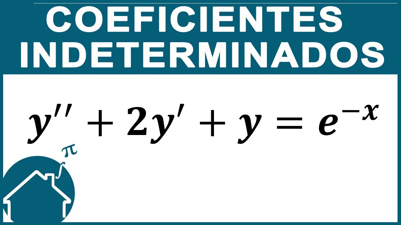 📌 Método de los Coeficientes Indeterminados Ecuaciones Diferenciales