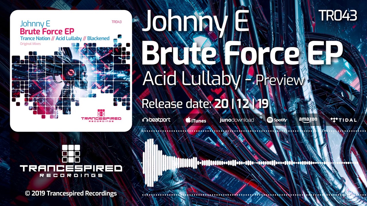TR043 Johnny E - Brute Force EP [Trancespired Recordings] Extended Previews