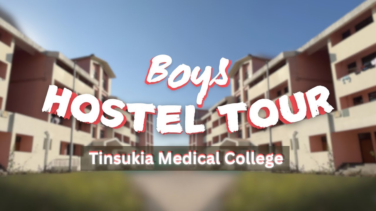 BOYS HOSTEL TOUR | MEDICAL COLLEGE | TINSUKIA | TMCH