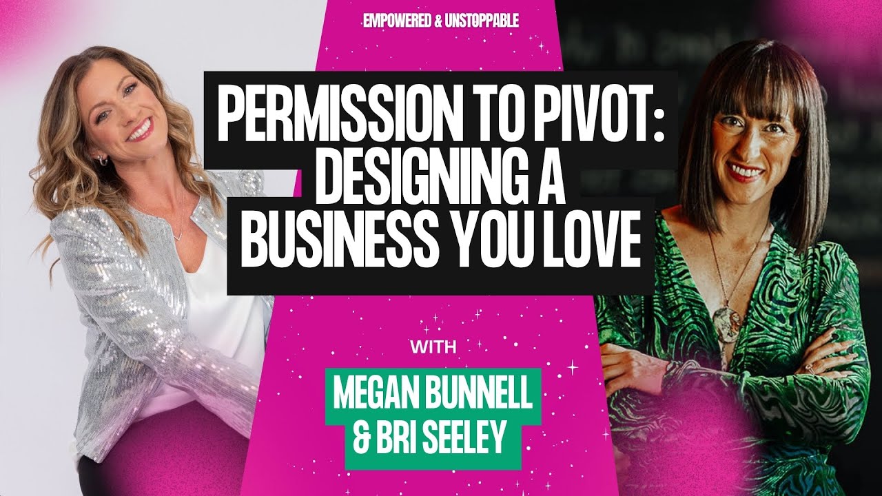[EP04] Permission to Pivot: Designing a Business You Love with Bri Seeley