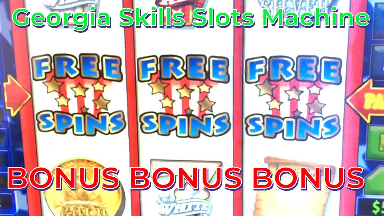 GEORGIA SKILLS SLOTS MACHINE💥! MAX BET💥! BONUS BONUS BONUS!