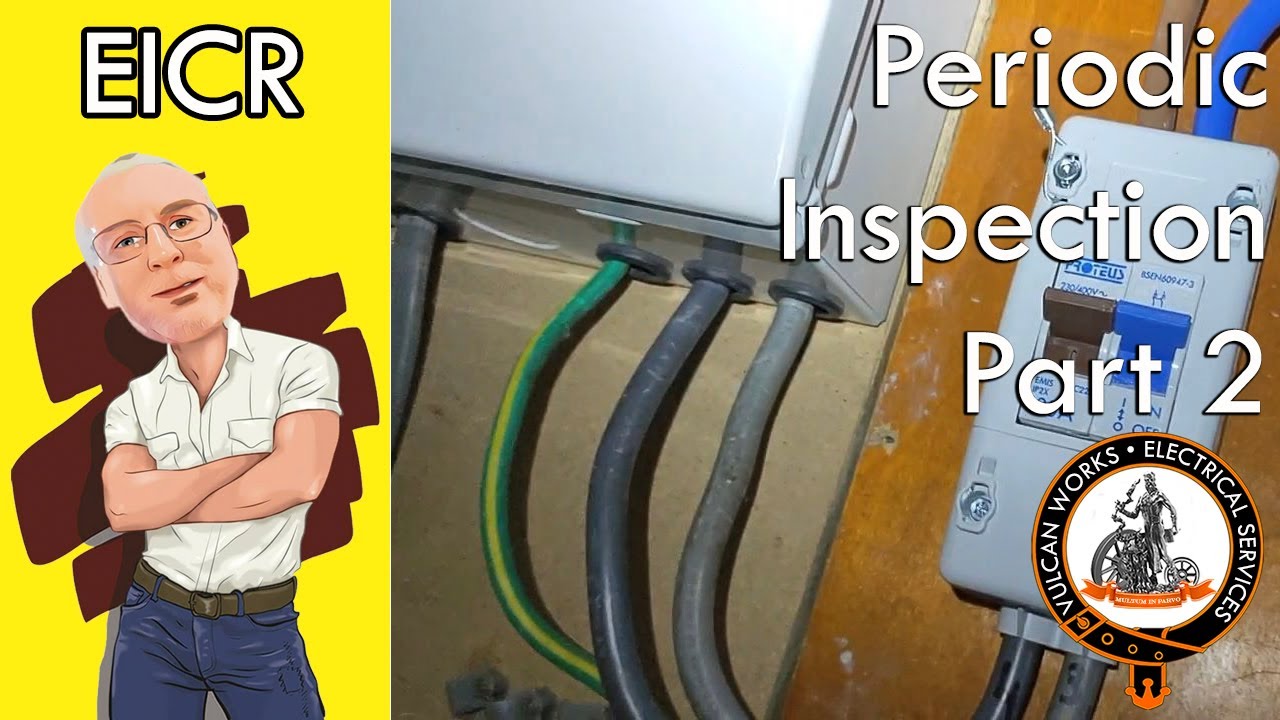 EICR (Periodic Inspection & Testing) - Part 2