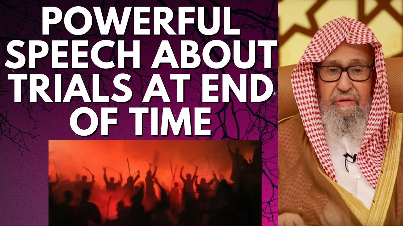 POWEFUL WARNING about TRIALs at END of TIMES - Sheikh Salih al Fawzan حفظه الله