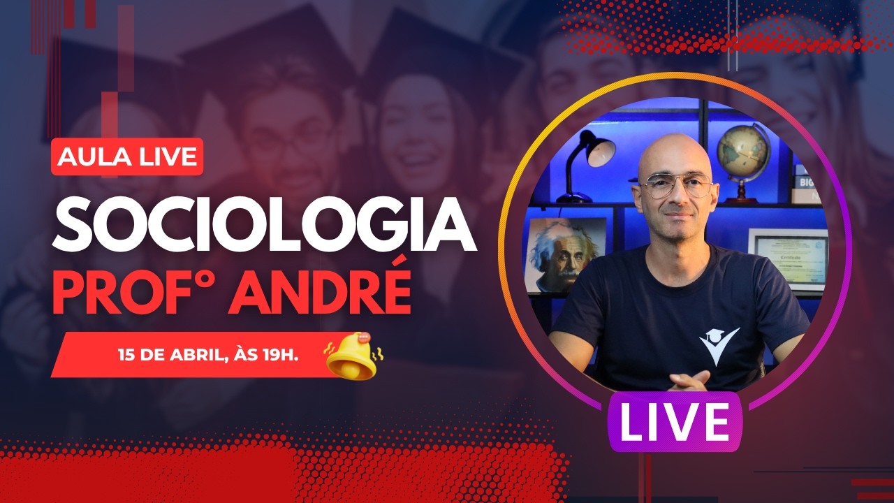 Supletivo &ndash; Aula Live - Sociologia - Professor Andr&eacute;
