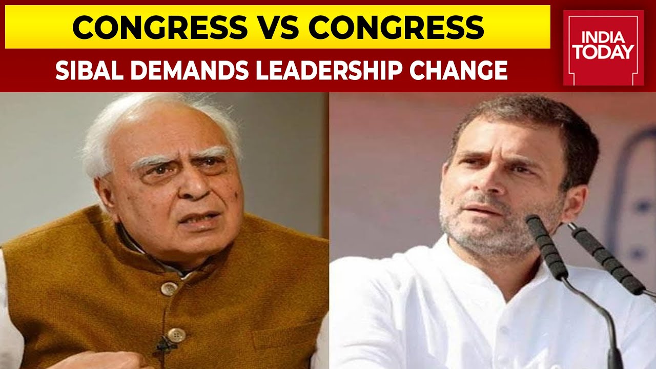 Chaos & Confusion In Congress Once Again, Kapil Sibal Demands Leadership Change In The Party