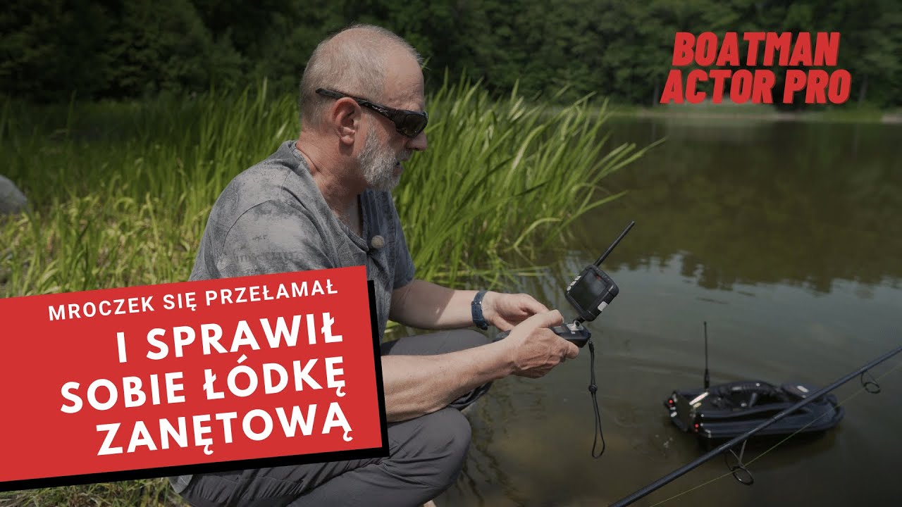 Mroczek się przełamał...sprawił sobie łódkę zanętową Boatman Actor Pro