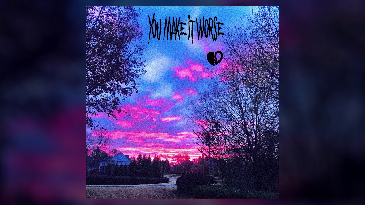 You Make It Worse (Prod. NiNETY8)