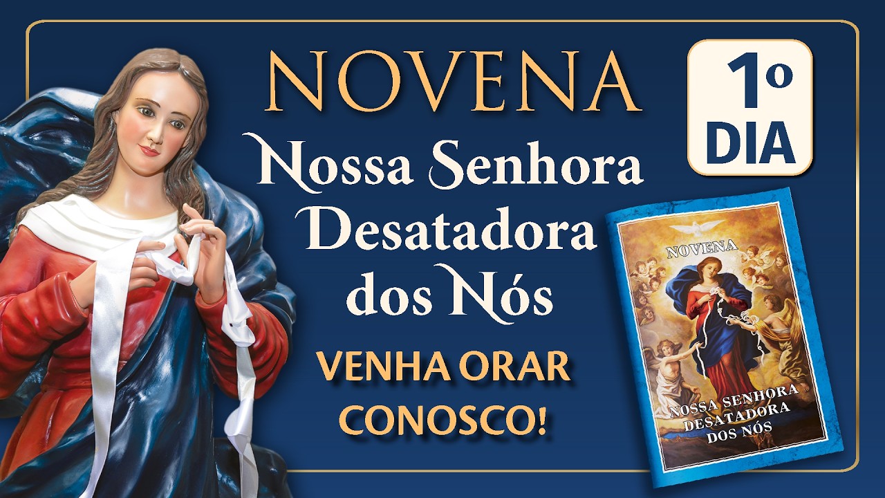 Dia 01 - Novena de Nossa Senhora Desatadora dos Nós