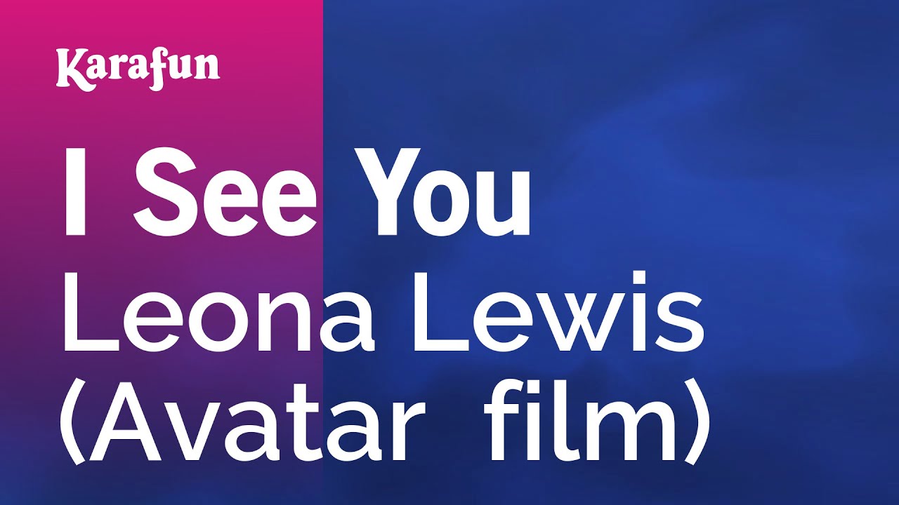 I See You - Leona Lewis (Avatar  film) | Karaoke Version | KaraFun
