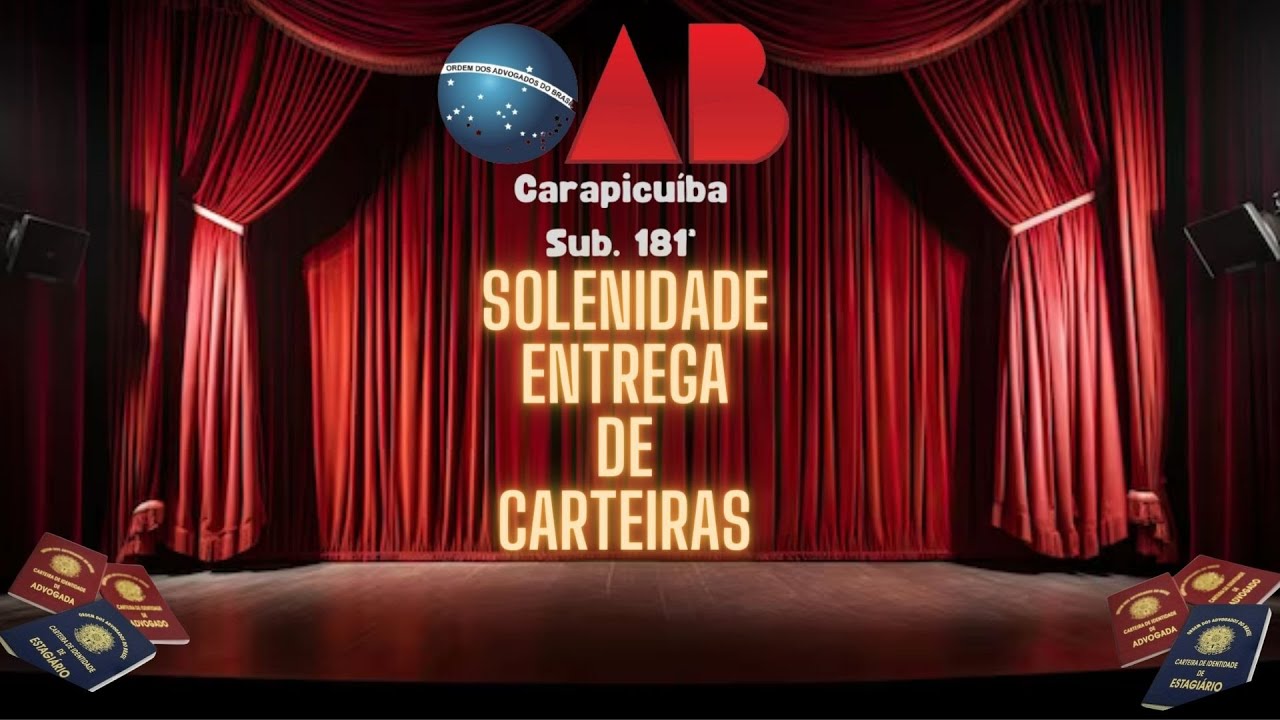 SOLENIDADE DE ENTREGA DE CARTEIRAS AOS NOVOS ADVOGADOS E ADVOGADAS ESTAGIARIOS E ESTAGIARIAS
