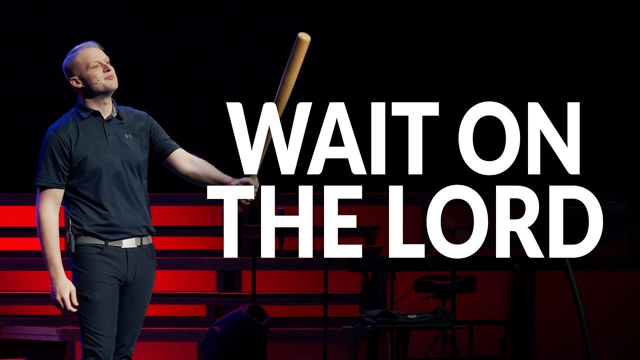 Wait on the Lord