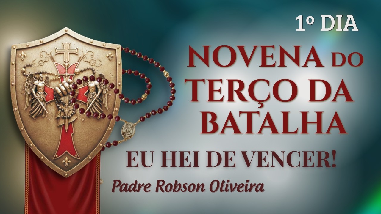 1º DIA - TERÇO DA BATALHA - FAMÍLIA - 11.03.2026 - Padre Robson de Oliveira