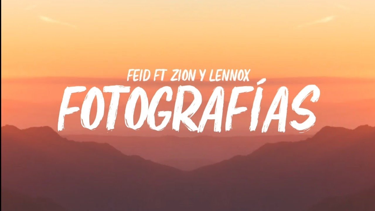 Fotograf&iacute;as - Feid ft. Zion y Lennox | LETRA