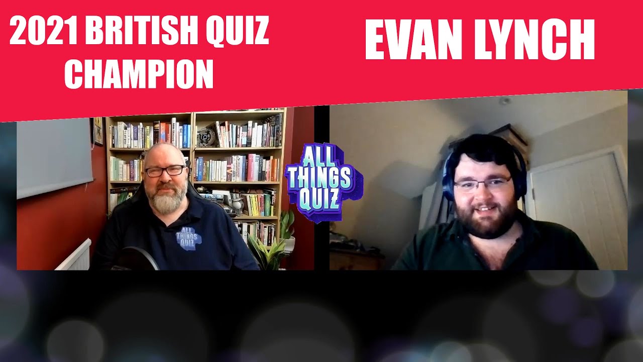 2021 BRITISH QUIZ CHAMPION - EVAN LYNCH
