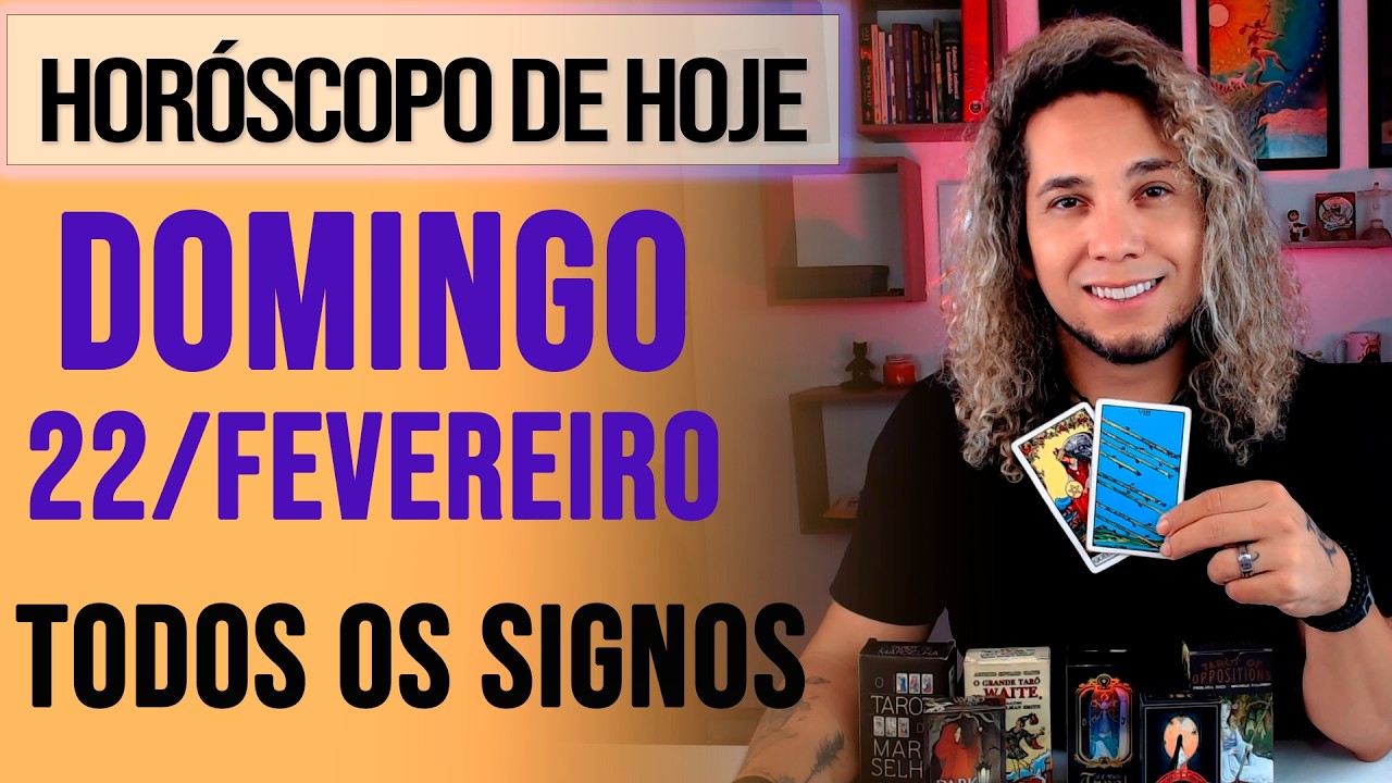 HORÓSCOPO DE HOJE / DOMINGO - 22/02/26 - Previsão para Todos os Signos [AMOR, TRABALHO E DINHEIRO]