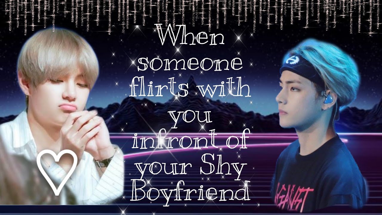 Taehyung FF ll Oneshot ll When someone flirt with you infront of your Shy Boyfriend