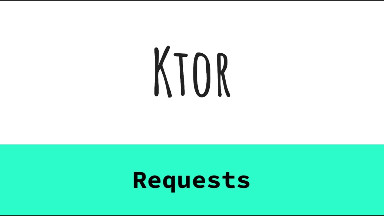 4. Ktor Requests