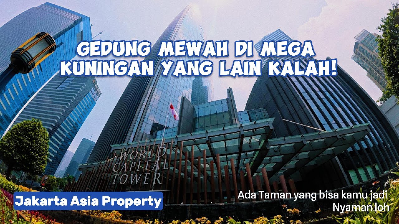 GEDUNG KANTOR TERMEGAH DI MEGA KUNINGAN - WORLD CAPITAL TOWER