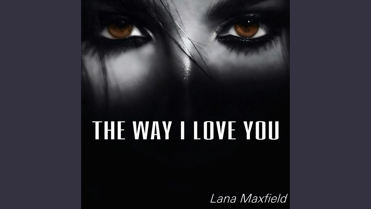 The Way I Love You