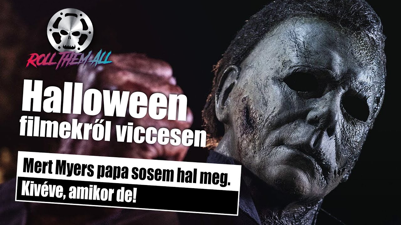 Az összes Halloween filmről viccesen - Roll Them All giga epizód 4