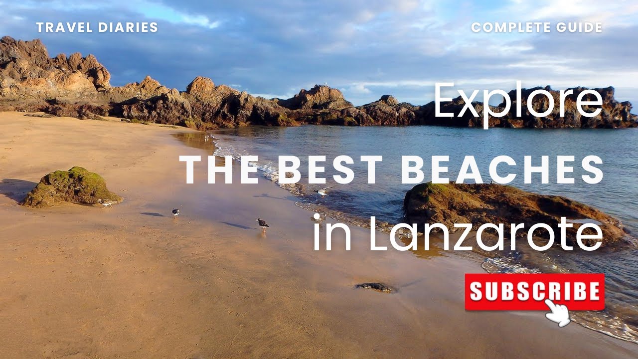 🏖️ Top 5 Lanzarote Beaches &ndash; Best Beaches Lanzarote Canary Islands 🌴