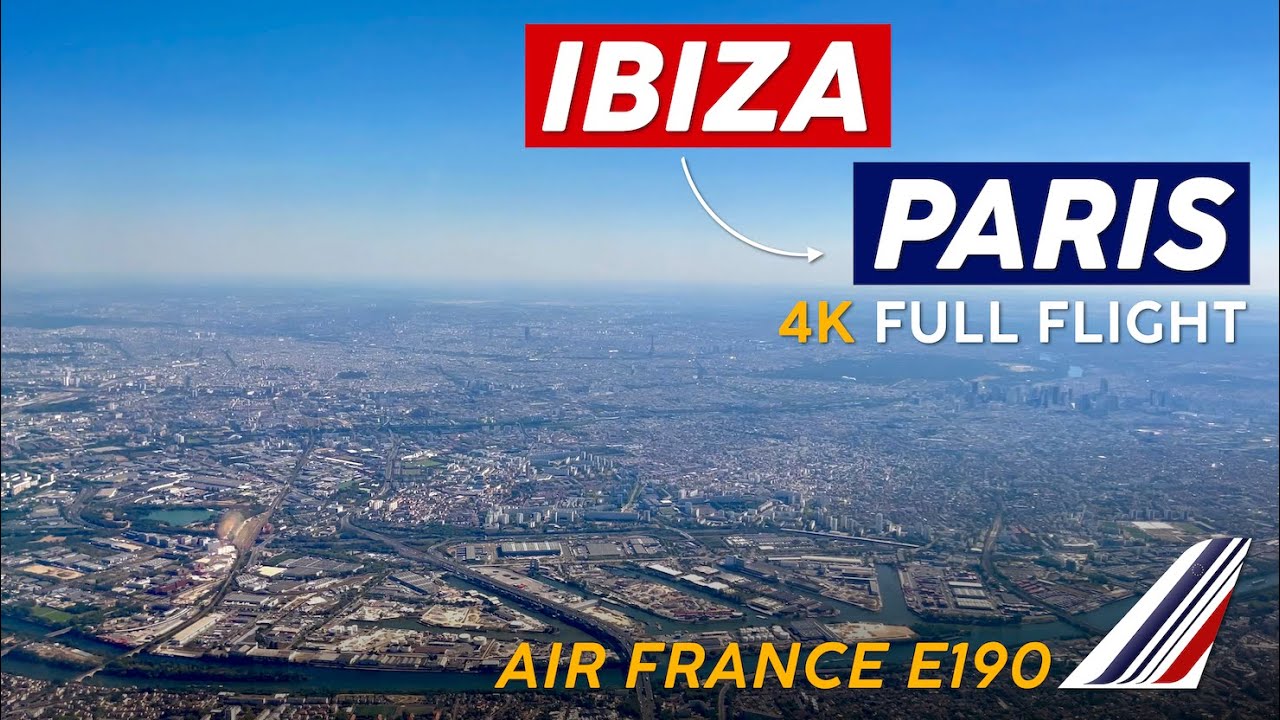 FULL FLIGHT Ibiza to Paris CDG 🇪🇸➟🇫🇷【4K In Flight Video】Air France Hop! E190