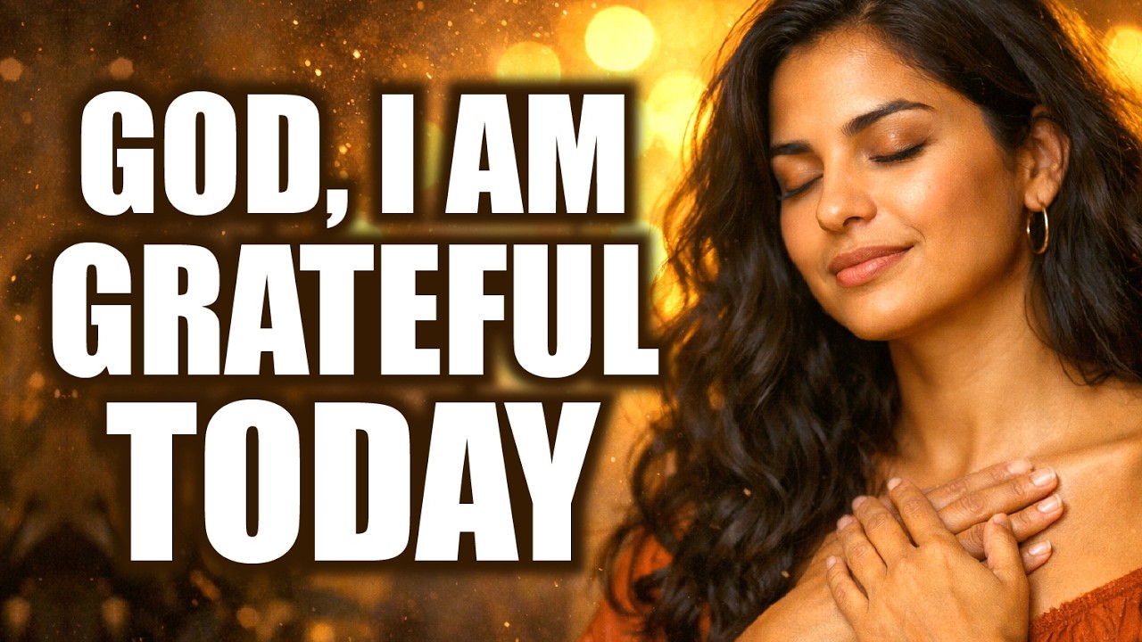 🙏 Gratitude Prayer: God, I Am Grateful for Another Day | Powerful Prayer of Gratitude to God