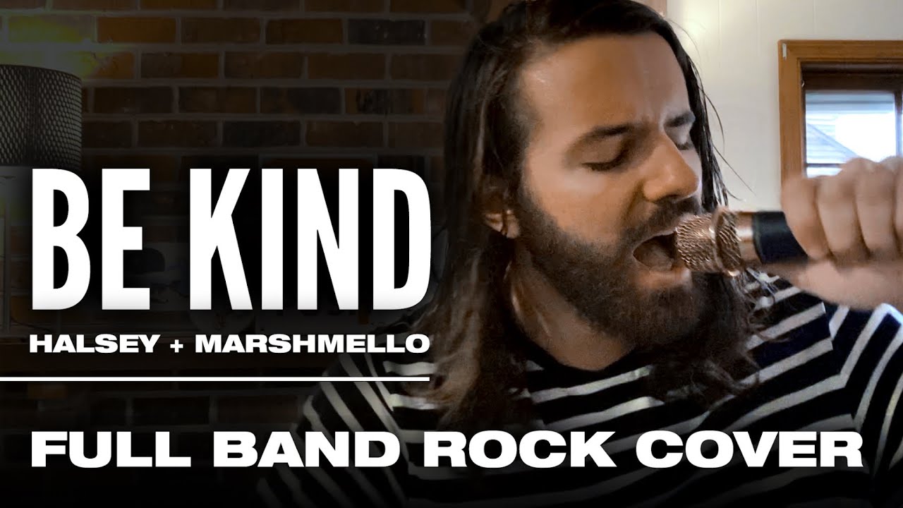 Be Kind - Halsey (Full Band Rock Cover)