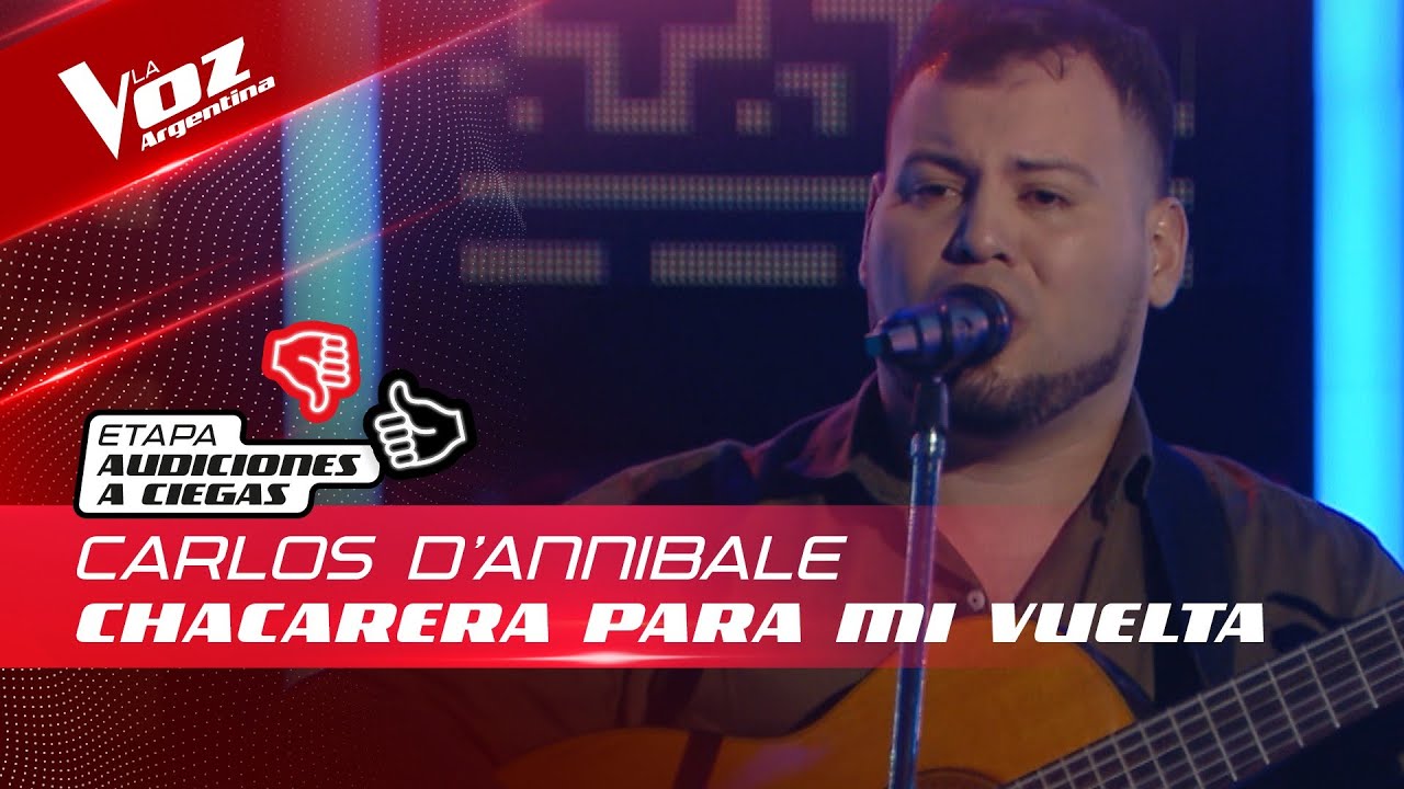 Carlos D’Annibale - “Chacarera para mi vuelta” - Audiciones a Ciegas - La Voz Argentina 2022