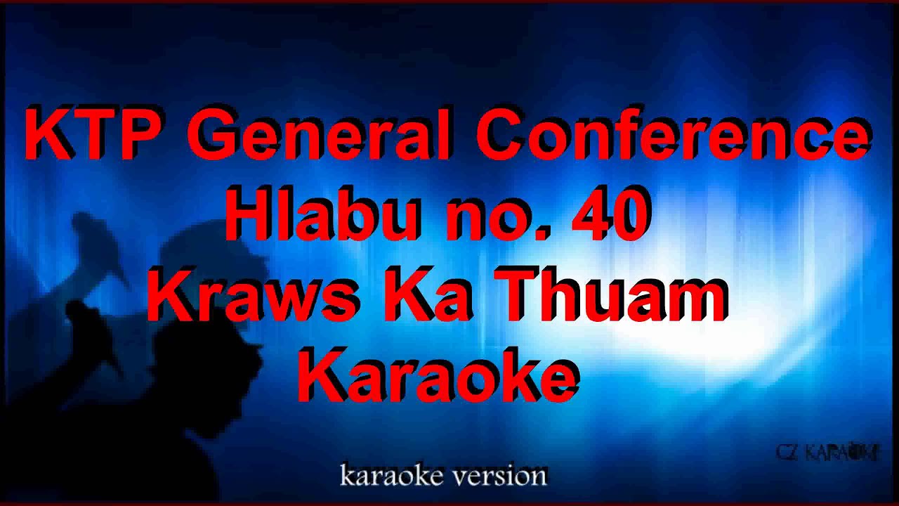 KTP General Conference 2022 Hlabu no 40 - Kraws Ka Thuam -Karaoke/Backing track