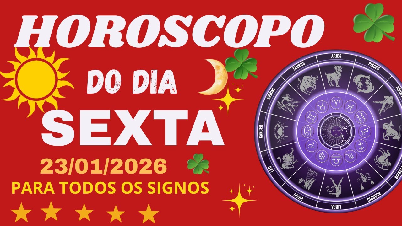 HORÓSCOPO DO DIA DE HOJE  23/01/2026  SEXTA FEIRA   TODOS OS SIGNOS