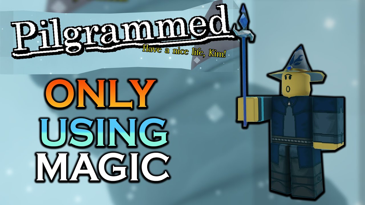 Can You Beat Pilgrammed Only Using Magic?