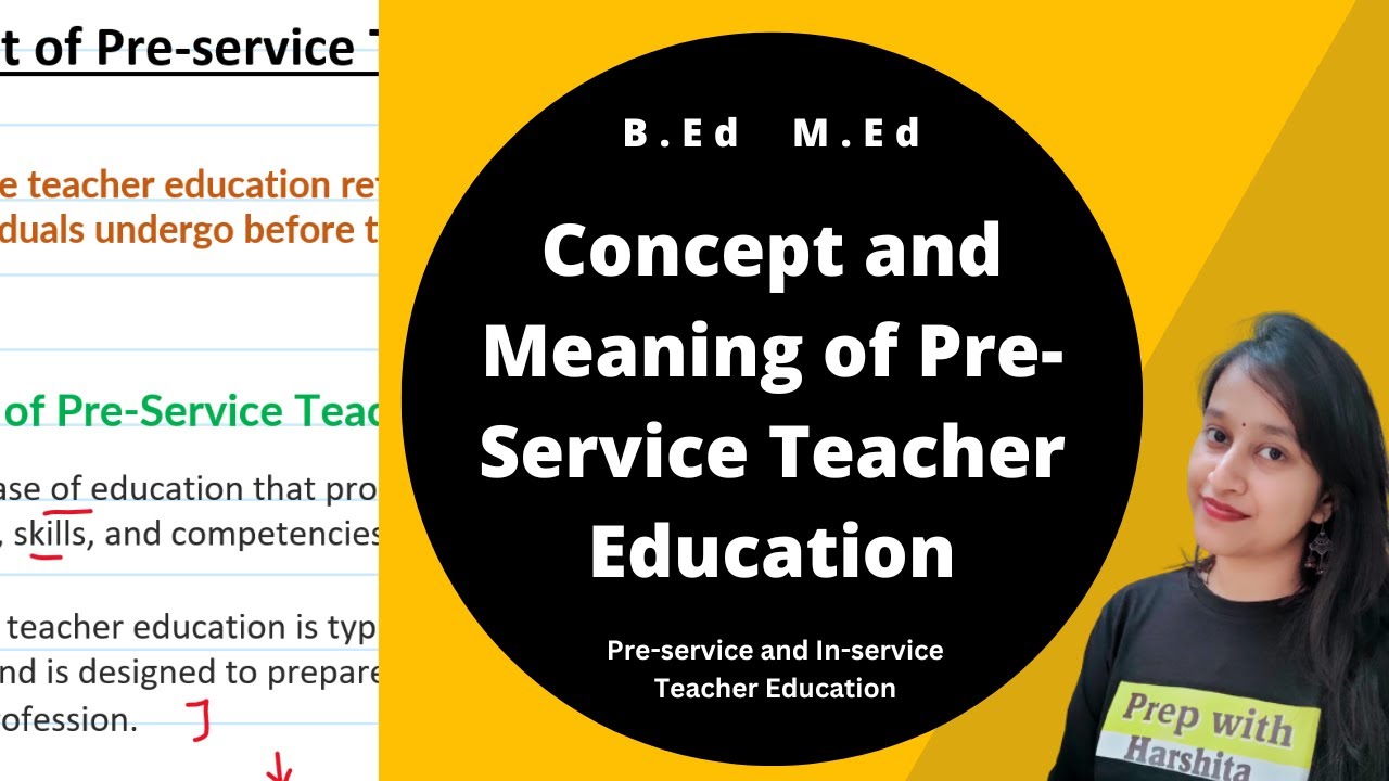 Concept and meaning of Pre-Service Teacher education| Pre-service and In-service teacher education