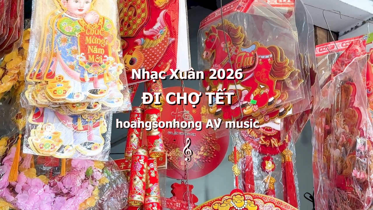 Đi Chợ Tết - Nhạc Xuân 2026