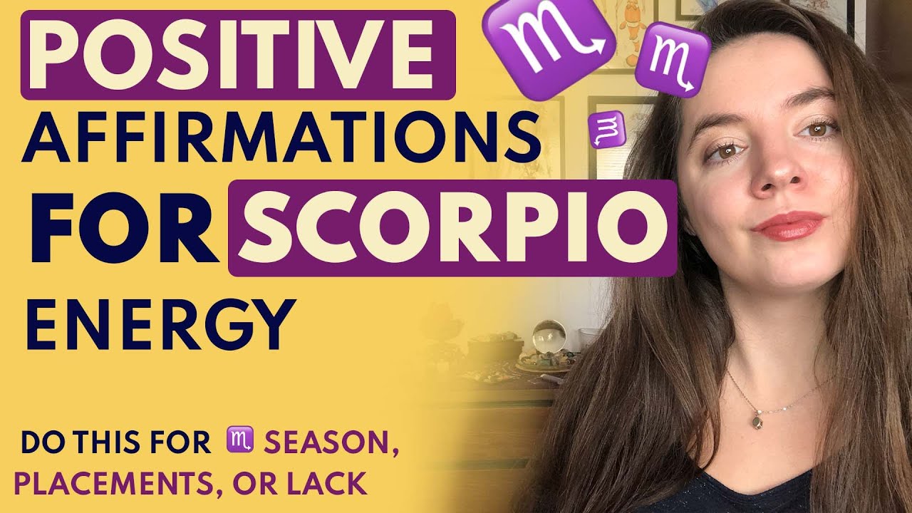 POSITIVE Affirmations for Scorpio Energy!