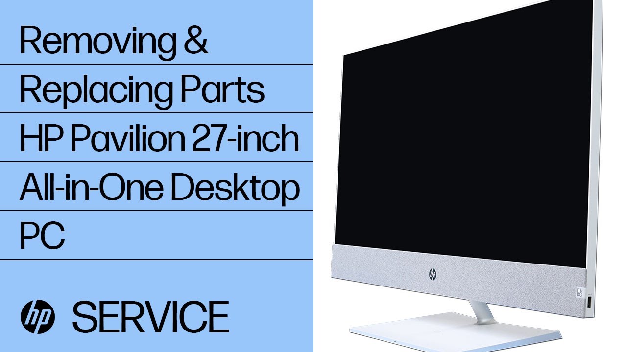 Removing & replacing parts for HP Pavilion 27-inch AiO | HP Computer Service