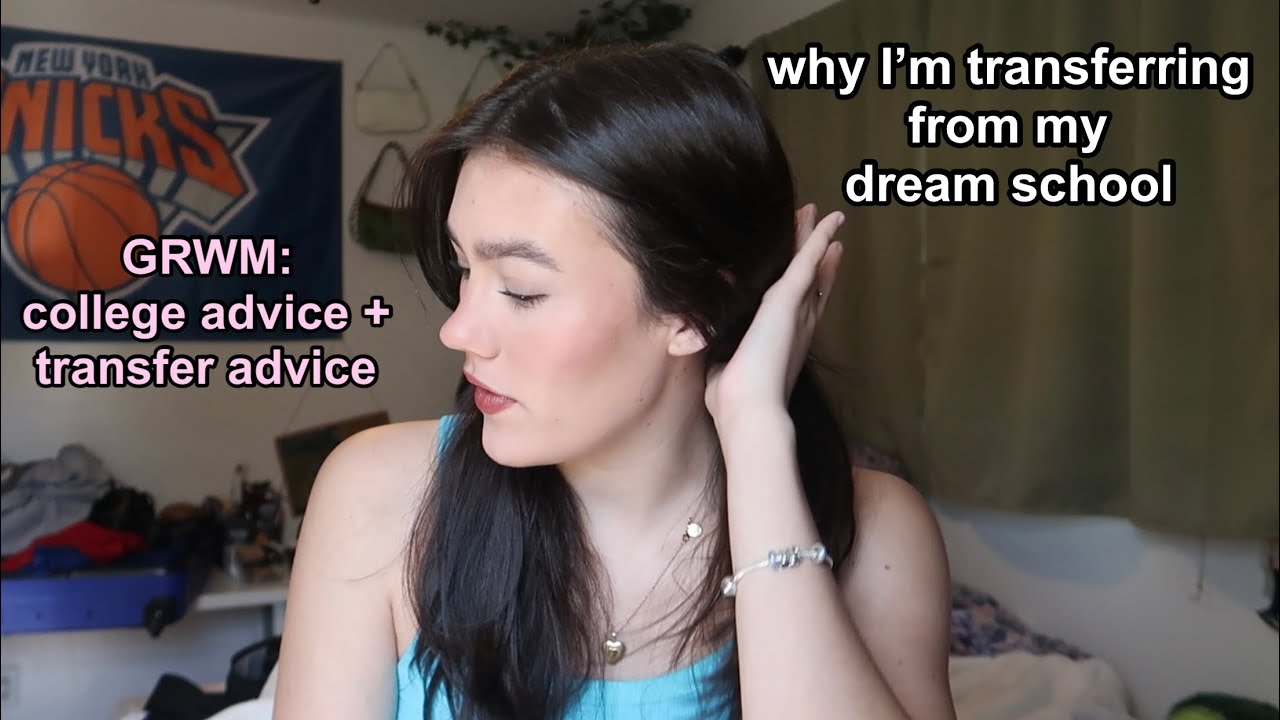 I’m transferring from my dream college + my college advice (grwm)