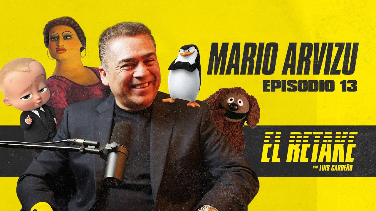 Episodio 13 - Mario Arvizu | El Retake con Luis Carre&ntilde;o