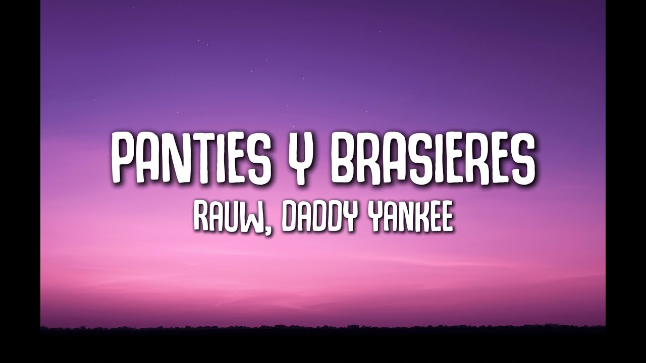 Rauw Alejandro, Daddy Yankee - Panties y Brasieres (Letra/Lyrics)