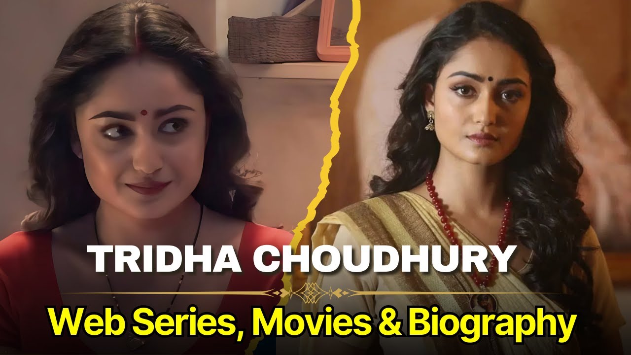 Tridha Choudhury Web Series, Movies List & Biography in Hindi