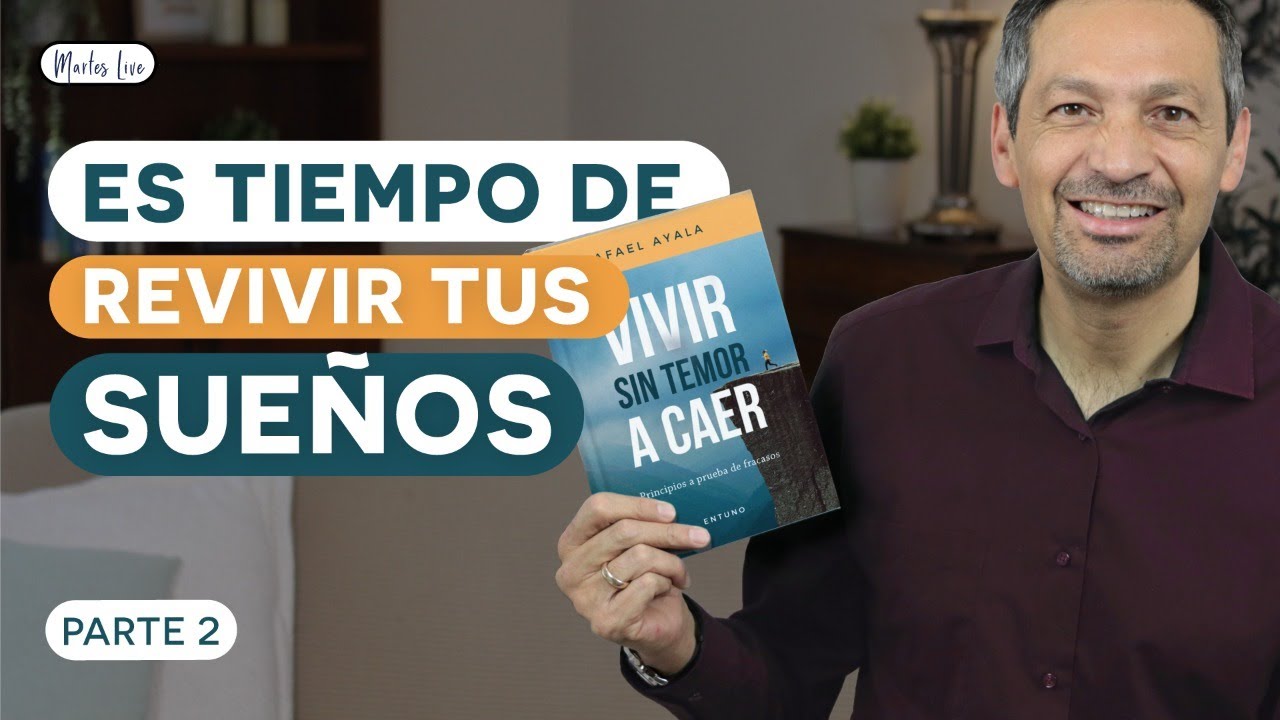 Revive tus sueños - Te digo cómo | Vivir sin temor a caer - P2, Basado en el libro 📖