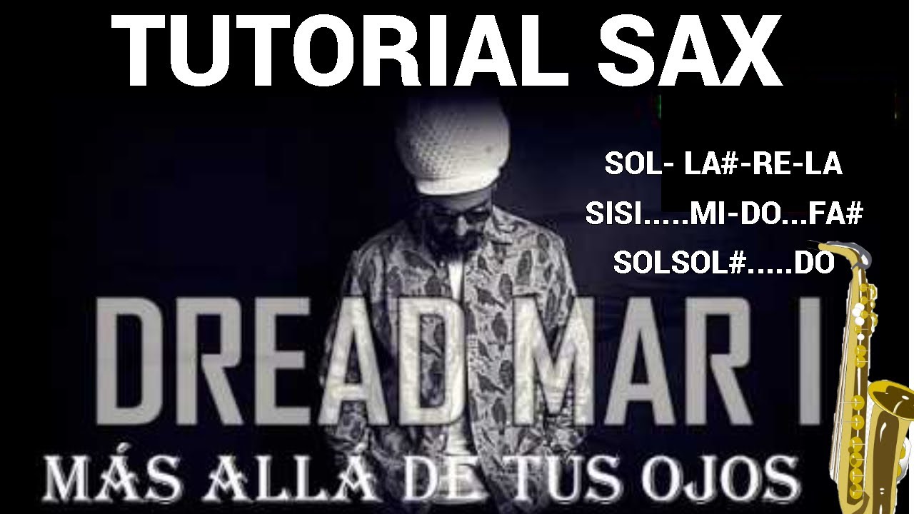 TUTORIAL- DREAD MAR I- SOLO DE SAXO- MAS ALLÁ DE TUS OJOS