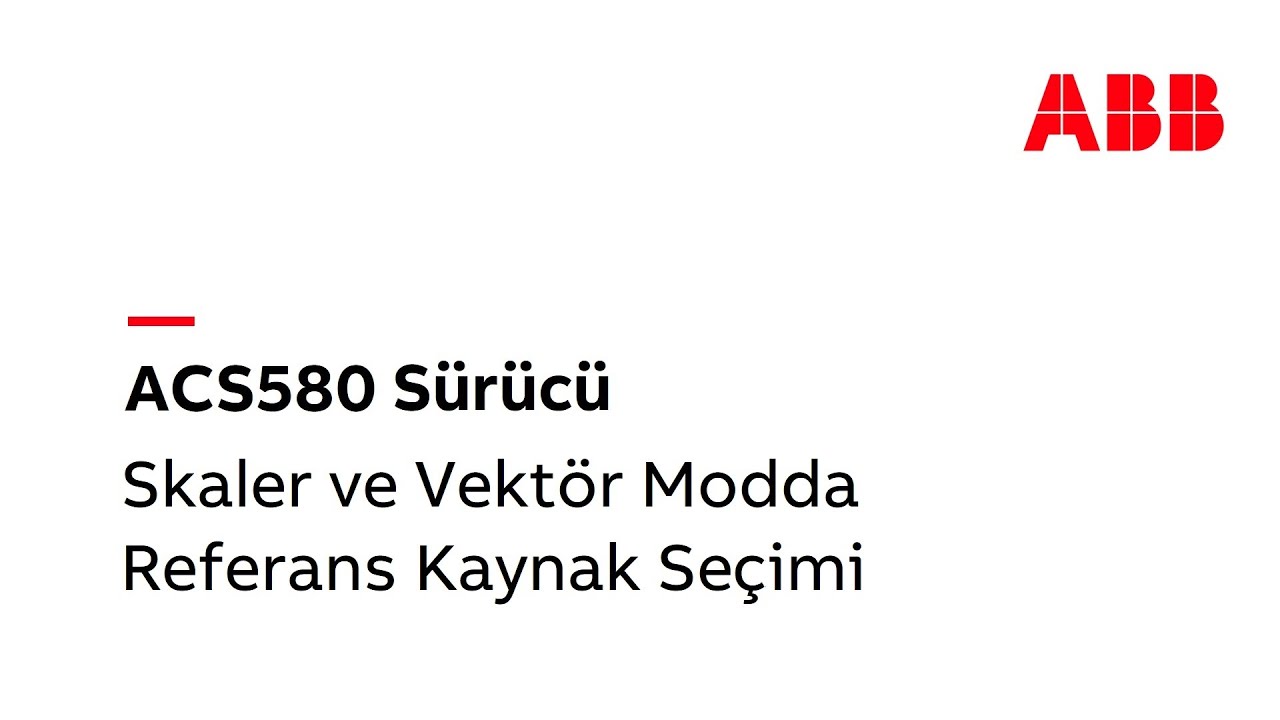 14- ACS580 Skaler ve Vektör Modda Referans Kaynak Seçimi