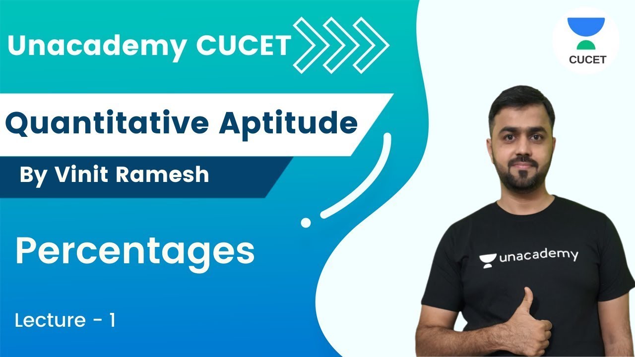 Percentage - 1 | CUCET | Section A | Quantitative Aptitude | Vinit Kakriya | Unacademy CUCET