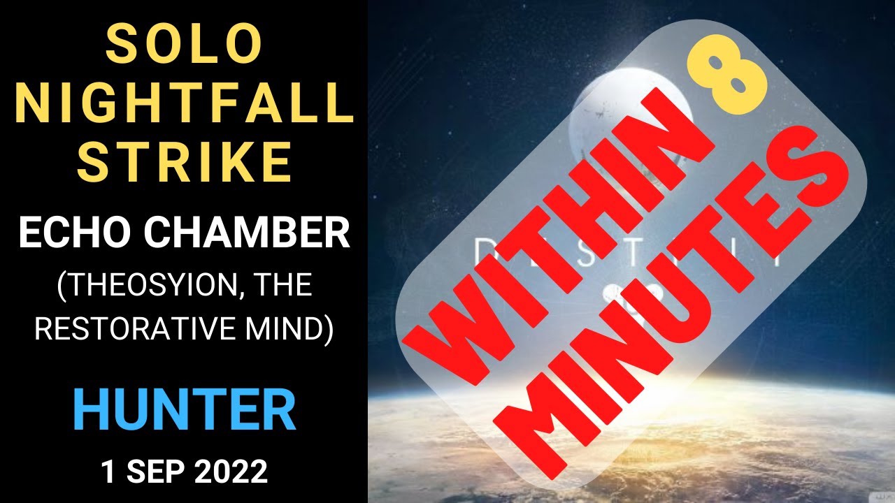 Destiny 1 &ndash; Within 8 Minutes &ndash; SOLO Nightfall Strike &ndash; Echo Chamber &ndash; Hunter &ndash; 1 Sep 2022